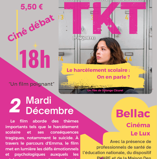 Ciné débat : TKT (t’inquiète), le harcèlement scolaire : on en parle ?